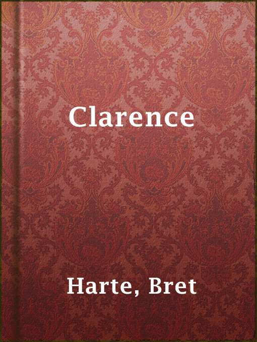 Title details for Clarence by Bret Harte - Available